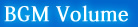 BGM Volume